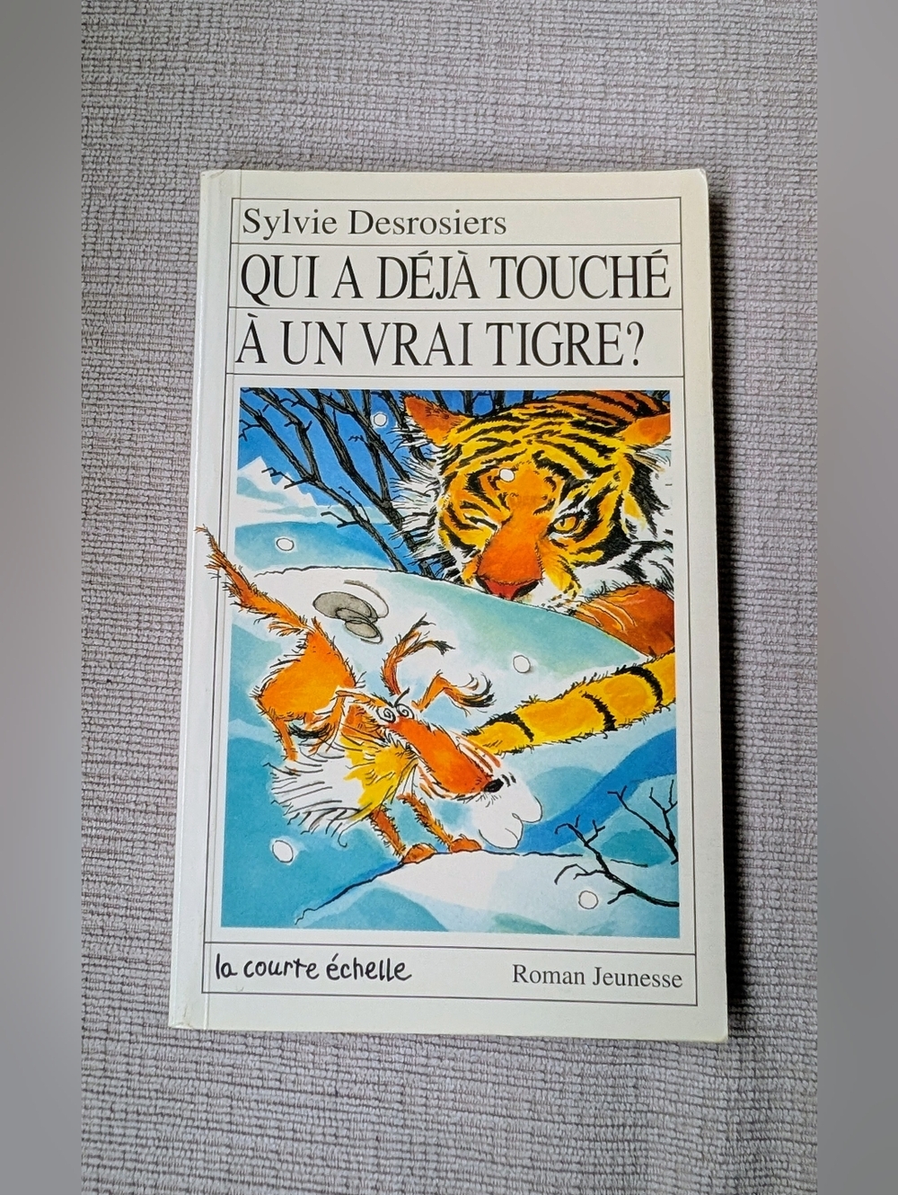 Qui a déjà touché à un vrai tigre? French Book